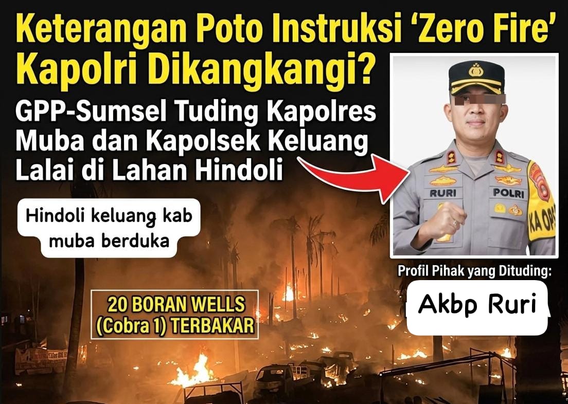 “NEGARA API MENGAMUK DI KELUANG: KAPOLRES MUBA DISOROT TAJAM, DIDUGA GAGAL CEGAH KEBAKARAN & MARAKNYA SUMUR ILEGAL”